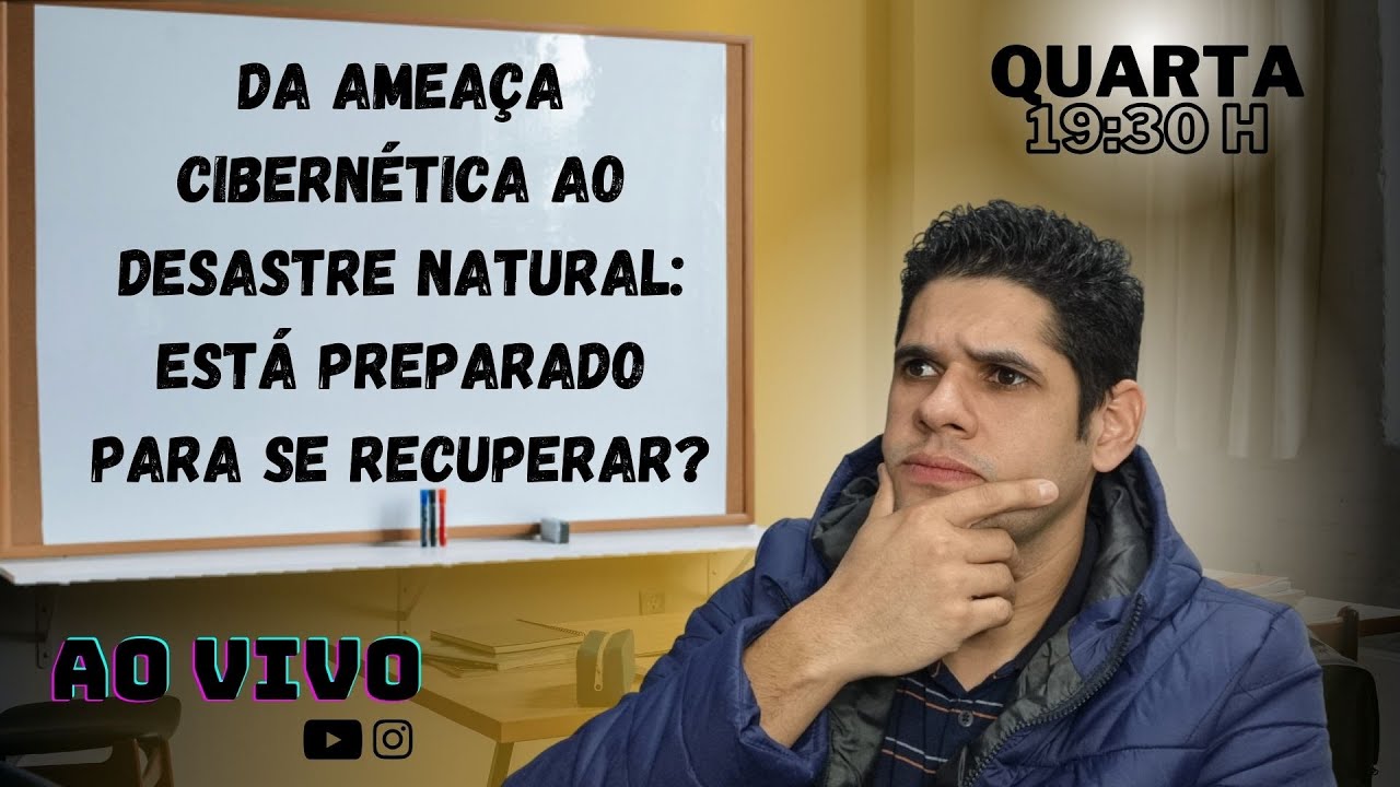 Da Ameaça Cibernética ao Desastre Natural: Está Preparado para se Recuperar?