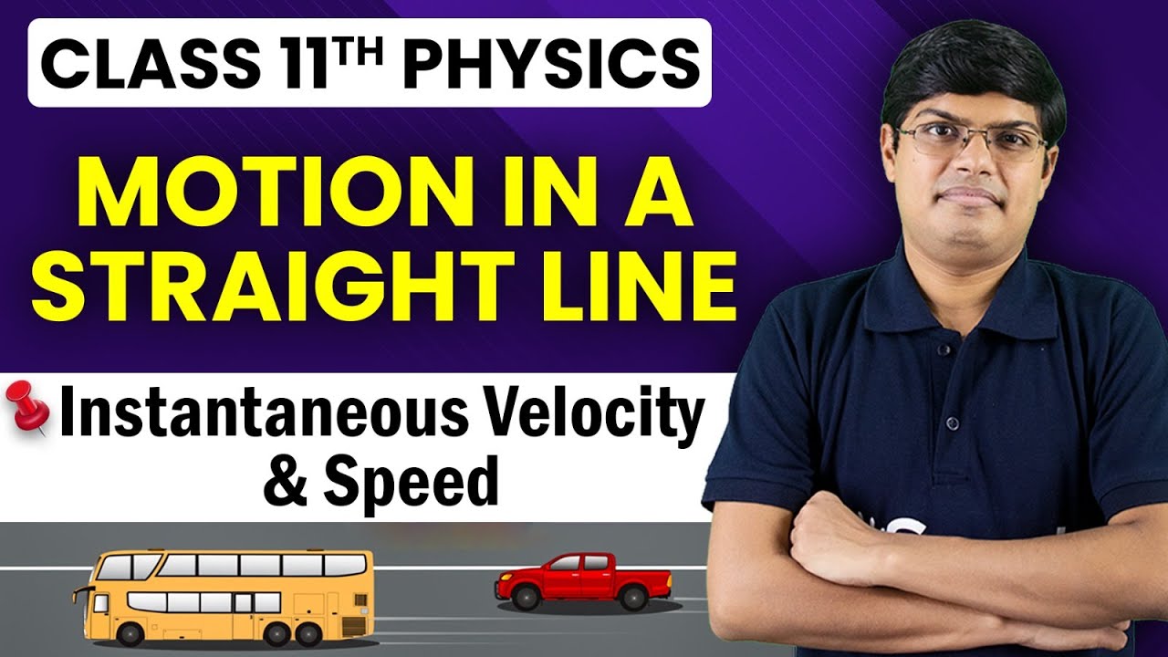 Motion in a straight line class 11 #2 | Instantaneous velocity and speed | Ch 3 Physics | JEE | NEET