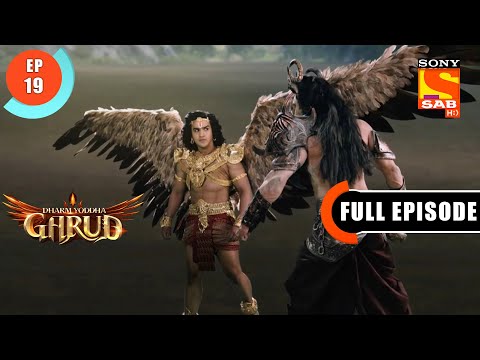 Garud's Divine Power - Dharm Yoddha Garud - Ep 19 - Full Episode - 4 April 2022