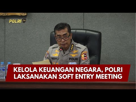 PRESISI UPDATE: KELOLA KEUANGAN NEGARA, POLRI LAKSANAKAN SOFT ENTRY MEETING 19/01/26 (15.00)