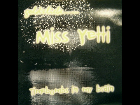 Miss Yetti - Timebombs In My Brain