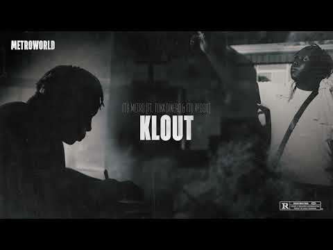 FTG Metro - KLOUT (ft. Toka Dinero & FTG Reggie).