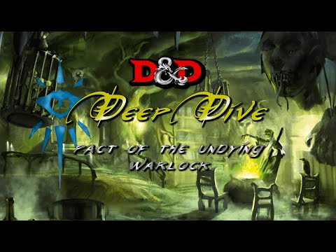 D&D Deep Dive: The Undying Pact Warlock