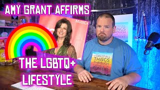 Amy Grant Affirms LGBTQ+ Lifestyle...
