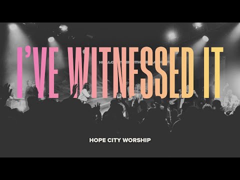 I've Witnessed It (feat. Kim Onyia) | Hope City Worship | Live at Hope City Church