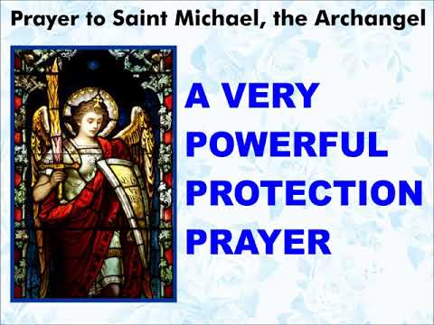 A VERY POWERFUL PROTECTION PRAYER TO SAINT MICHAEL, THE ARCHANGEL