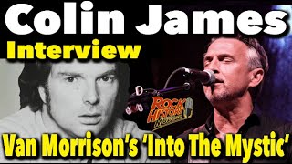Colin James On Capturing the Essence of Van Morrison&#39;s &quot;Into the Mystic&quot;