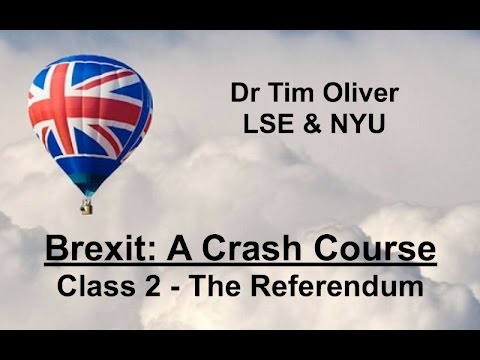 Brexit: A Crash Course - Class 2: The Referendum Campaign, Vote and Outcome