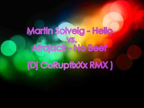 Martin Solveig - Hello vs Afrojack Feat. Steve Aoki - No Beef (DjCoRuptixXx RMX)