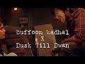 Buffon Kadhal Vs Dusk Till Dwan