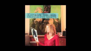 Kathleen Edwards: &quot;Change The Sheets&quot;