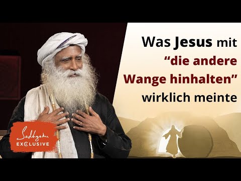 Was Jesus meinte mit “die andere Wange hinhalten”  | Sadhguru