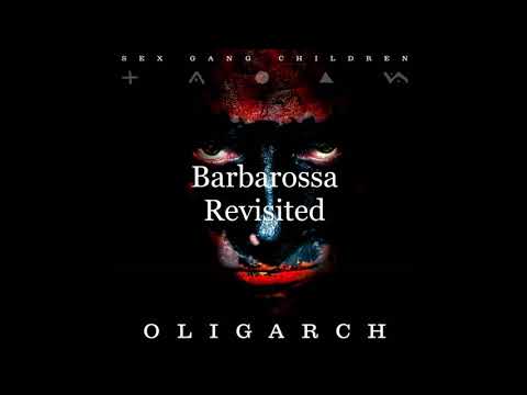 SEX GANG CHILDREN - Barbarossa Revisited from OLIGARCH (promo)