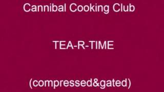 cannibal cooking club - tea-r-time