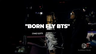 Chaz Gotti- "Born Fly" (feat. Lil Kannon) BTS [Directed by Playbacc Films]