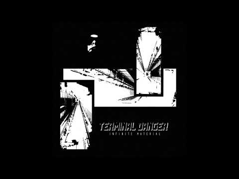 Terminal Danger - Infinite Material (2020 Full Album)