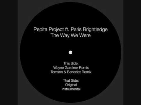 Pepita Project Feat Paris Brightledge - The Way We Were (Wayne Gardiner Remix)