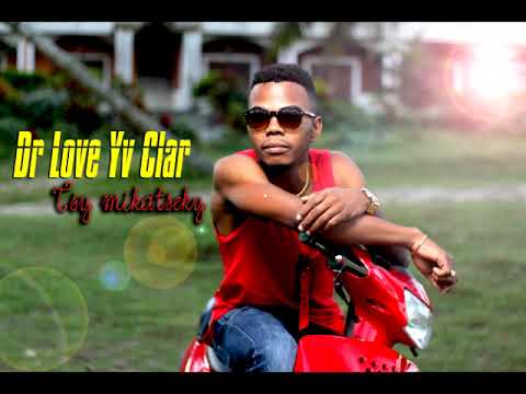 DOCTEUR LOVE YV'CLAR   Tsy mikatseky  AUDIO Remix OFFICIEL 2019