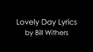 Lovely Day - Bill Withers (Lyrics)