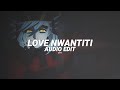 Love Nwantiti Feat ElGrande Toto North African Remix Edit Audio