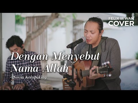 DENGAN MENYEBUT NAMA ALLAH - NOVIA KOLOPAKING | FELIX IRWAN