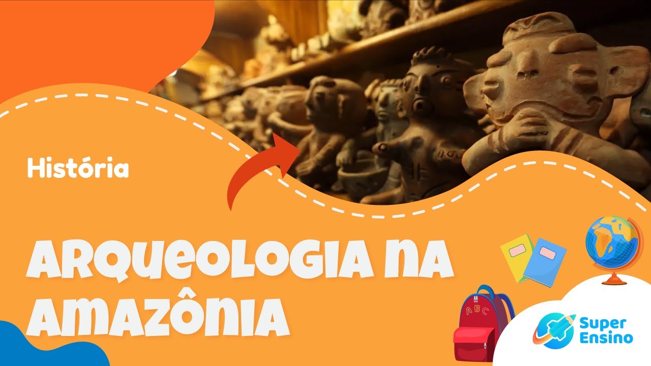 Arqueologia na Amazônia | História 6º ano
