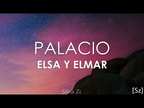 Elsa y Elmar - Palacio (Letra)