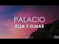 Elsa y Elmar - Palacio (Letra)