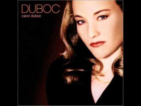 Carol Duboc - When I'm Close To You