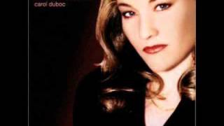 Carol Duboc - When I'm Close To You