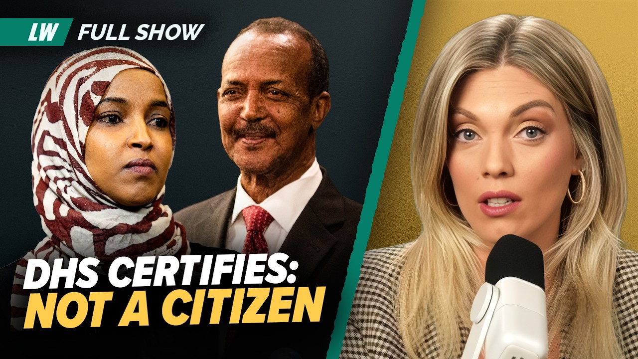 UPDATE: DHS Certifies Ilhan Omar’s Father’s Citizenship Record Doesn’t Exist | Ep 304