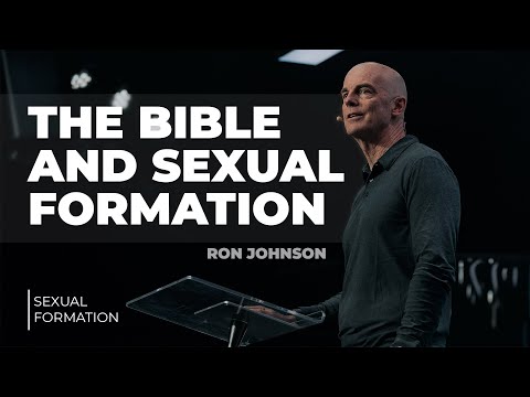 SEXUAL FORMATION // The Bible and Sexual Formation // Ron Johnson