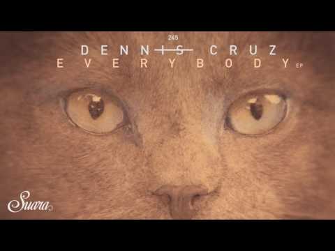 Dennis Cruz - Everybody (Original Mix) [Suara]