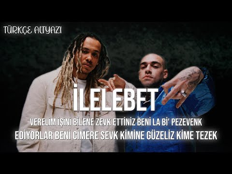 Ezhel & Kelvyn Colt - İlelebet (Full Versiyon + Lyrics Video) [Türkçe Altyazı]