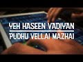 Yeh Haseen Vadiyan / Pudhu Vellai Mazhai - Mahesh Raghvan