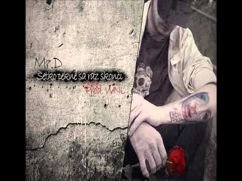 Mr.D - Šetko pekné sa raz skončí (Prod. WNL)