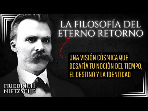The Philosophy of Eternal Return – Friedrich Nietzsche