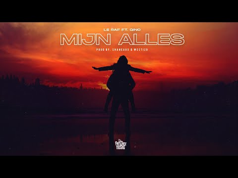 Le Raf - Mijn Alles Ft. Qino (Prod. Shaneaux & Westizo) [Official Lyric Video]
