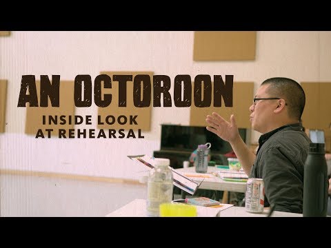 Behind the scenes: An Octoroon