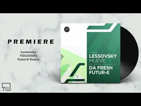 PREMIERE: Lessovsky - Toujours (Futur-E Remix) [MOVEMENT RECORDINGS]