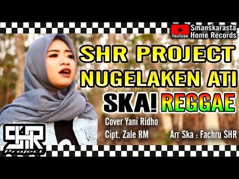 SHR PROJECT - NUGELAKEN ATI - COVER SKA REGGAE VERSION