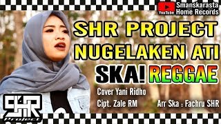 Download lagu SHR PROJECT - NUGELAKEN ATI - COVER SKA REGGAE VERSION mp3