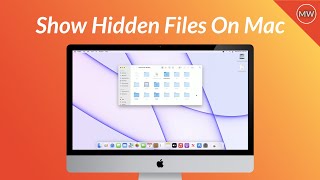 How to Show Hidden Files On Mac