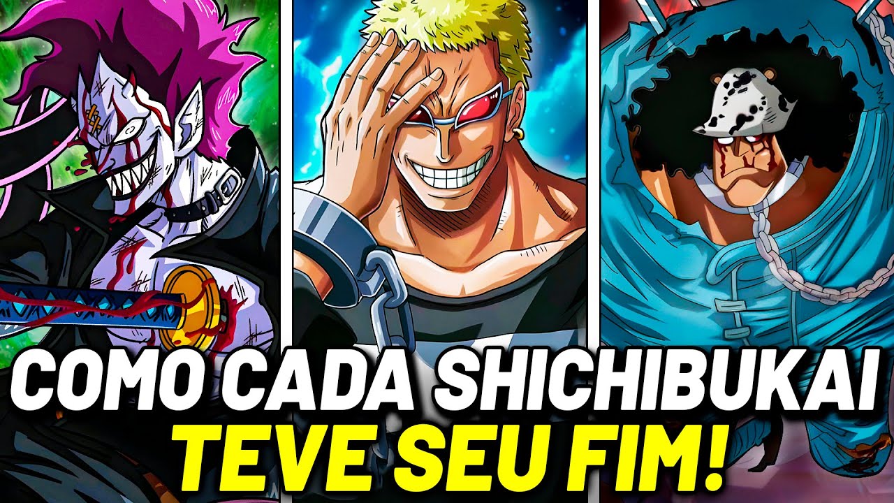 ENTENDA COMO CADA SHICHIBUKAI FOI MORTO/CAÇADO EM ONE PIECE - HISTÓRIA COMPLETA
