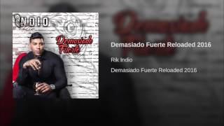 Demasiado Fuerte Reloaded 2016