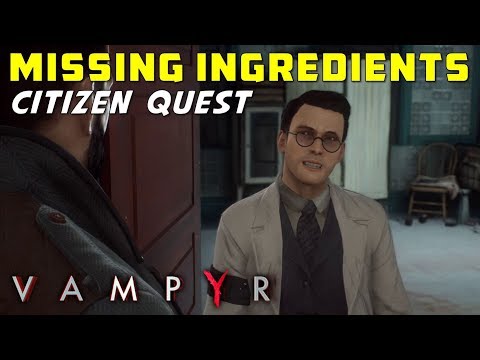 Missing Ingredients - Both Outcomes | Pembroke Citizen Quest - Strickland & Ackroyd | Vampyr