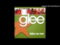 Take On Me (Glee Cast Version) 
