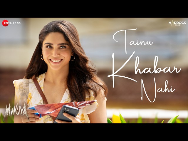 Tainu Khabar Nahi Lyrics English Meaning: Munjya | Arijit Singh