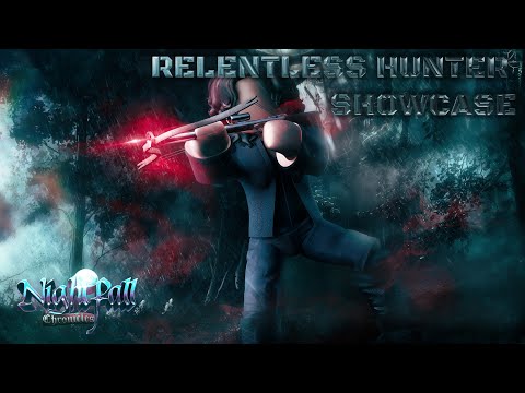 Relentless Hunter Showcase | Nightfall Chronicles | NC