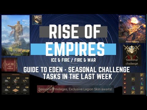 Guide to Eden - Seasonal Challenge Tasks in the Last Week - Rise of Empires Ice & Fire